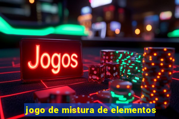 jogo de mistura de elementos